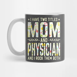 Mom and Physician Two Titles Mug